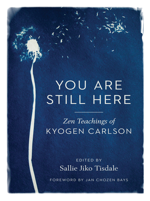 Title details for You Are Still Here by Kyogen Carlson - Available